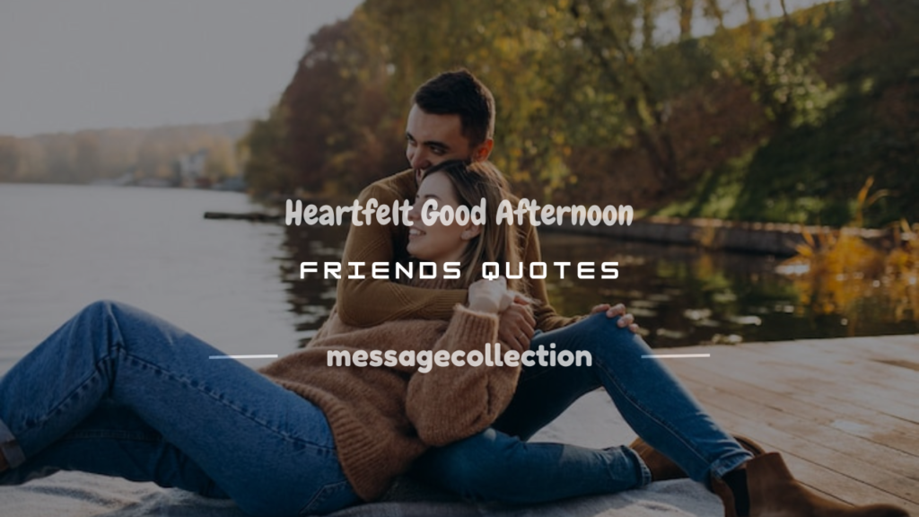 good afternoon friends quotes