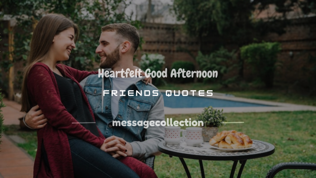 good afternoon friends quotes