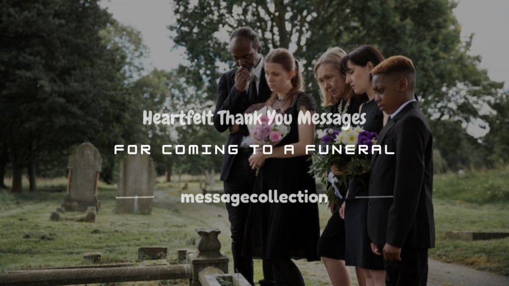 thank you for coming to a funeral